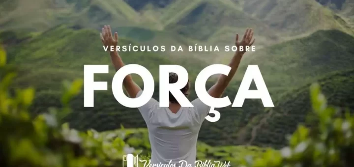 Versículos de Força na Bíblia - Nova Versão Internacional