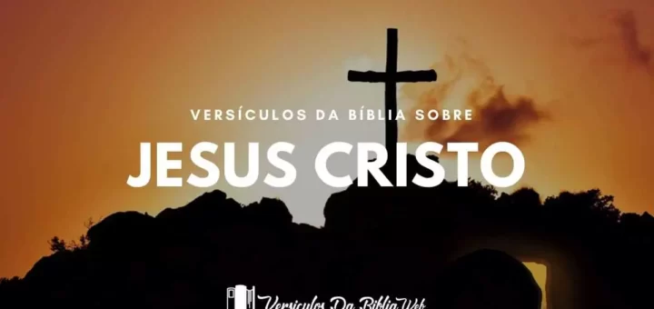 Versículos da Bíblia Sobre Jesus Cristo
