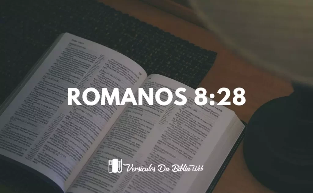 Romanos 8:28 com Explicação